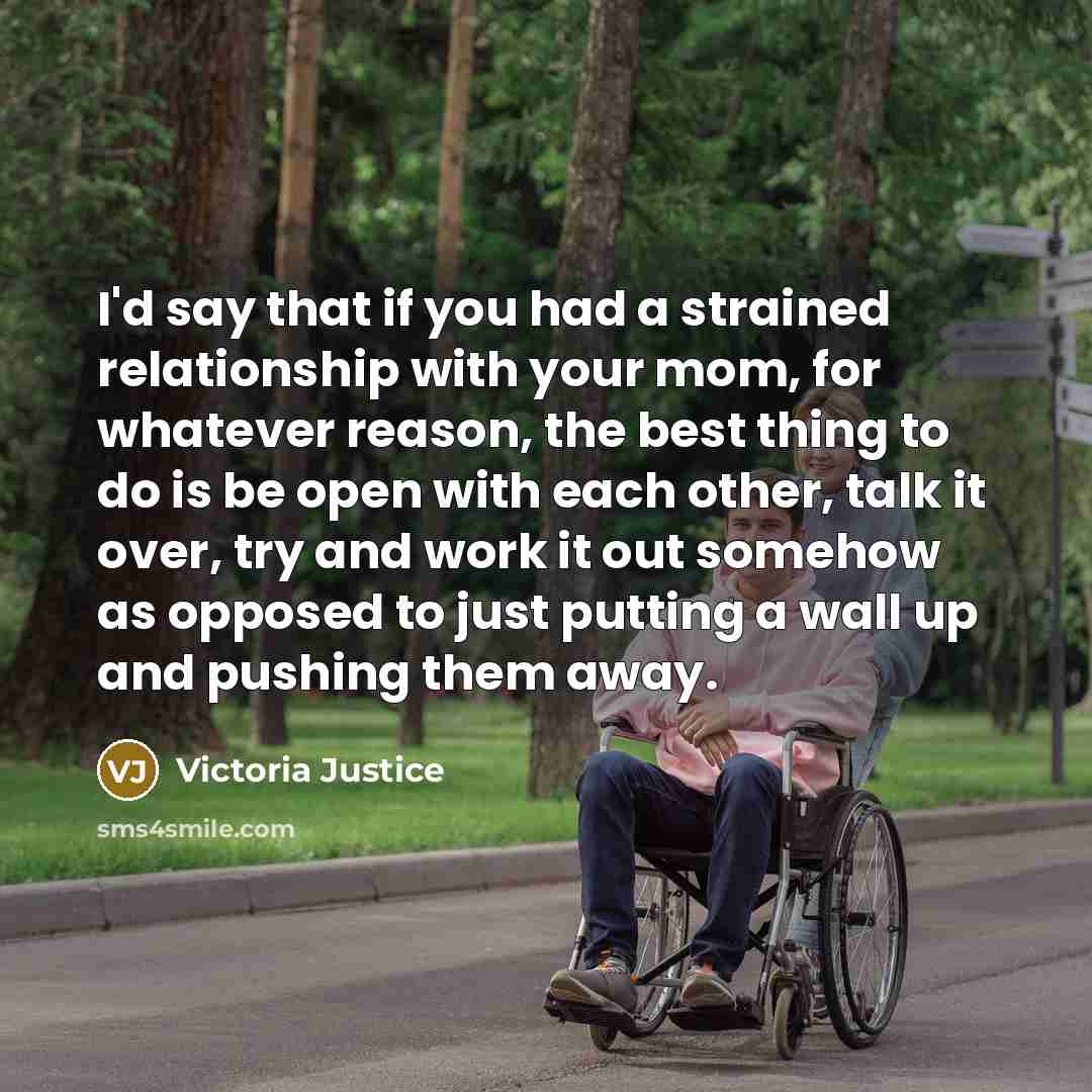 “I'd say that if you had a strained relationship with…” quote by Victoria Justice