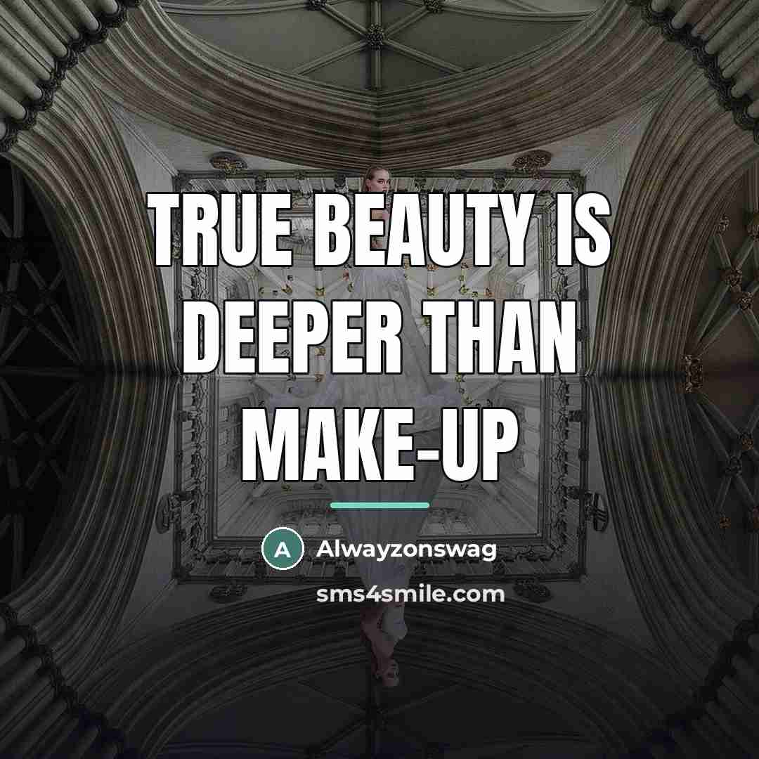 “True beauty is deeper than make-up…” quote by Alwayzonswag