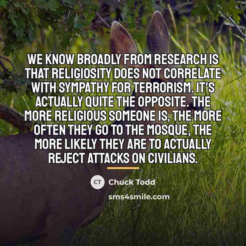 “We know broadly from research is that religiosity does not…” quote by Chuck Todd