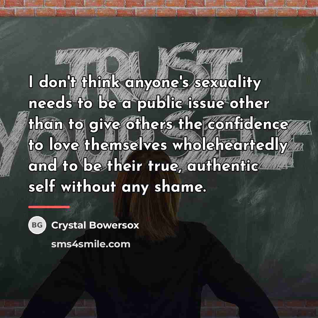 “I don't think anyone's sexuality needs to be a public…” quote by Crystal Bowersox