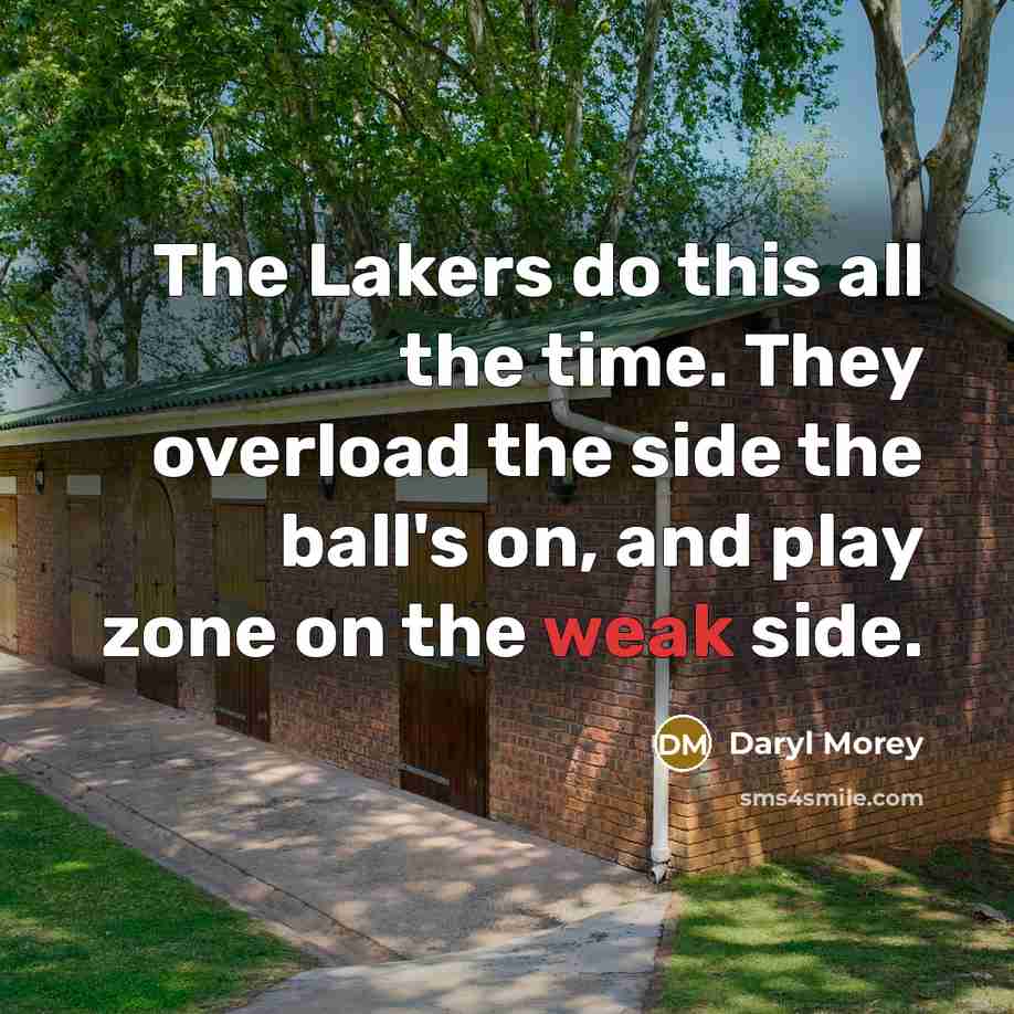 “The Lakers do this all the time. They overload the…” quote by Daryl Morey
