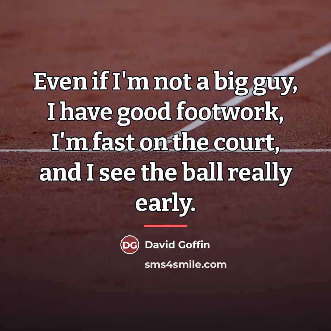 “Even if I'm not a big guy, I have good…” quote by David Goffin