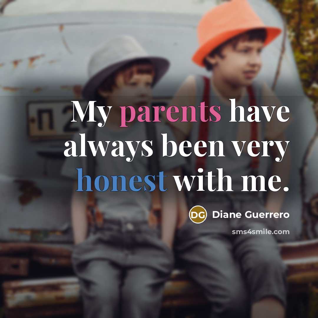 “My parents have always been very honest with me.…” quote by Diane Guerrero
