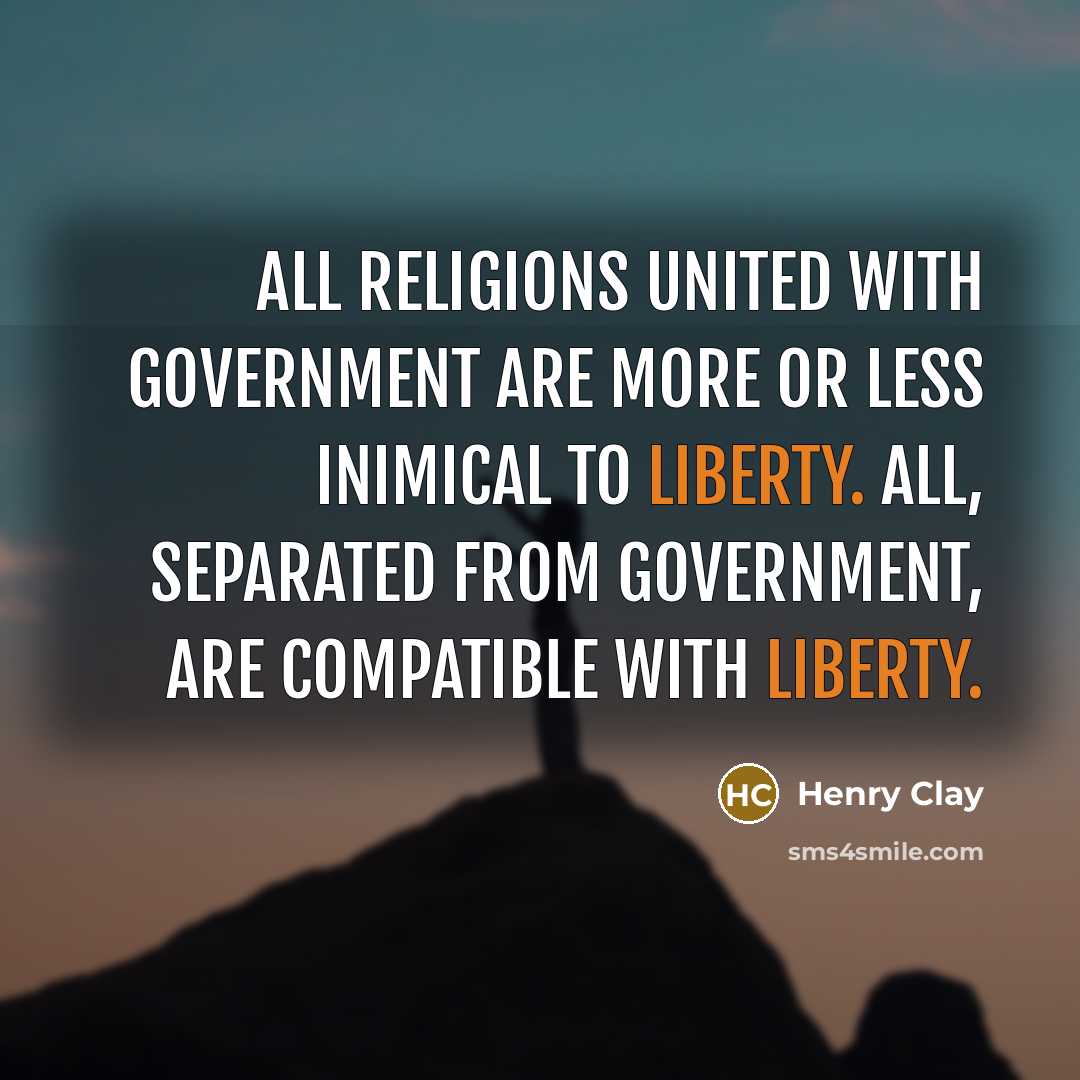 “All religions united with government are more or less inimical…” quote by Henry Clay