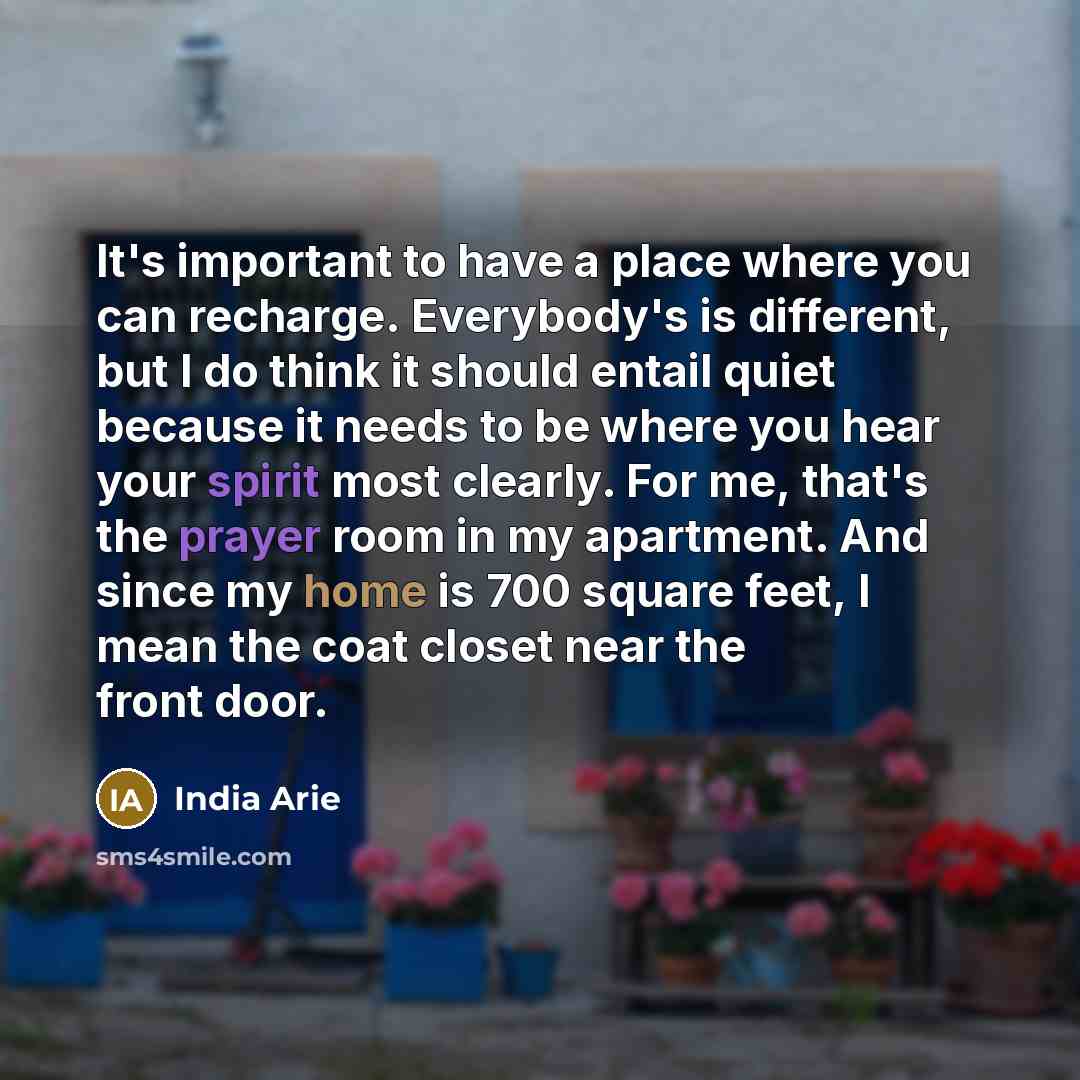 “It's important to have a place where you can recharge.…” quote by India Arie
