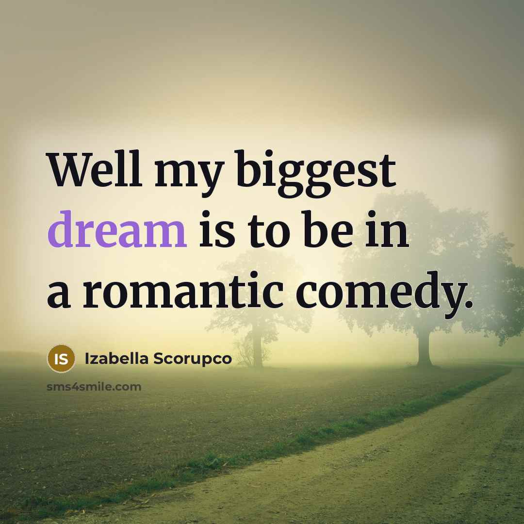 “Well my biggest dream is to be in a romantic…” quote by Izabella Scorupco