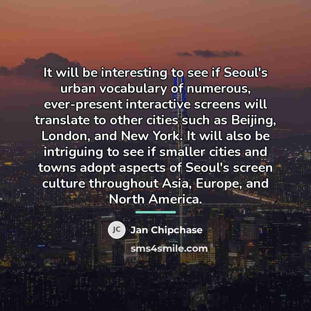 “It will be interesting to see if Seoul's urban vocabulary…” quote by Jan Chipchase