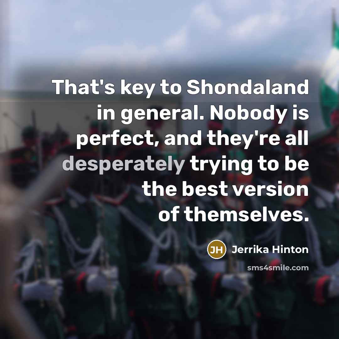 “That's key to Shondaland in general. Nobody is perfect, and…” quote by Jerrika Hinton