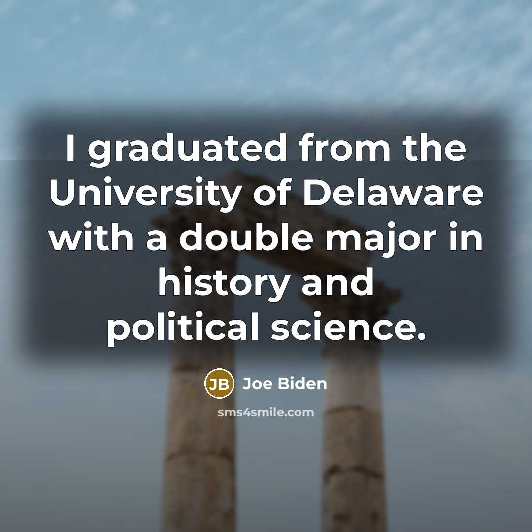 “I graduated from the University of Delaware with a double…” quote by Joe Biden