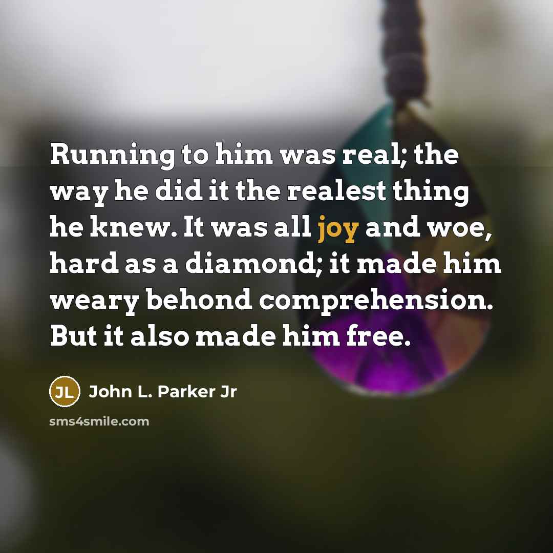“Running to him was real; the way he did it…” quote by John L. Parker Jr