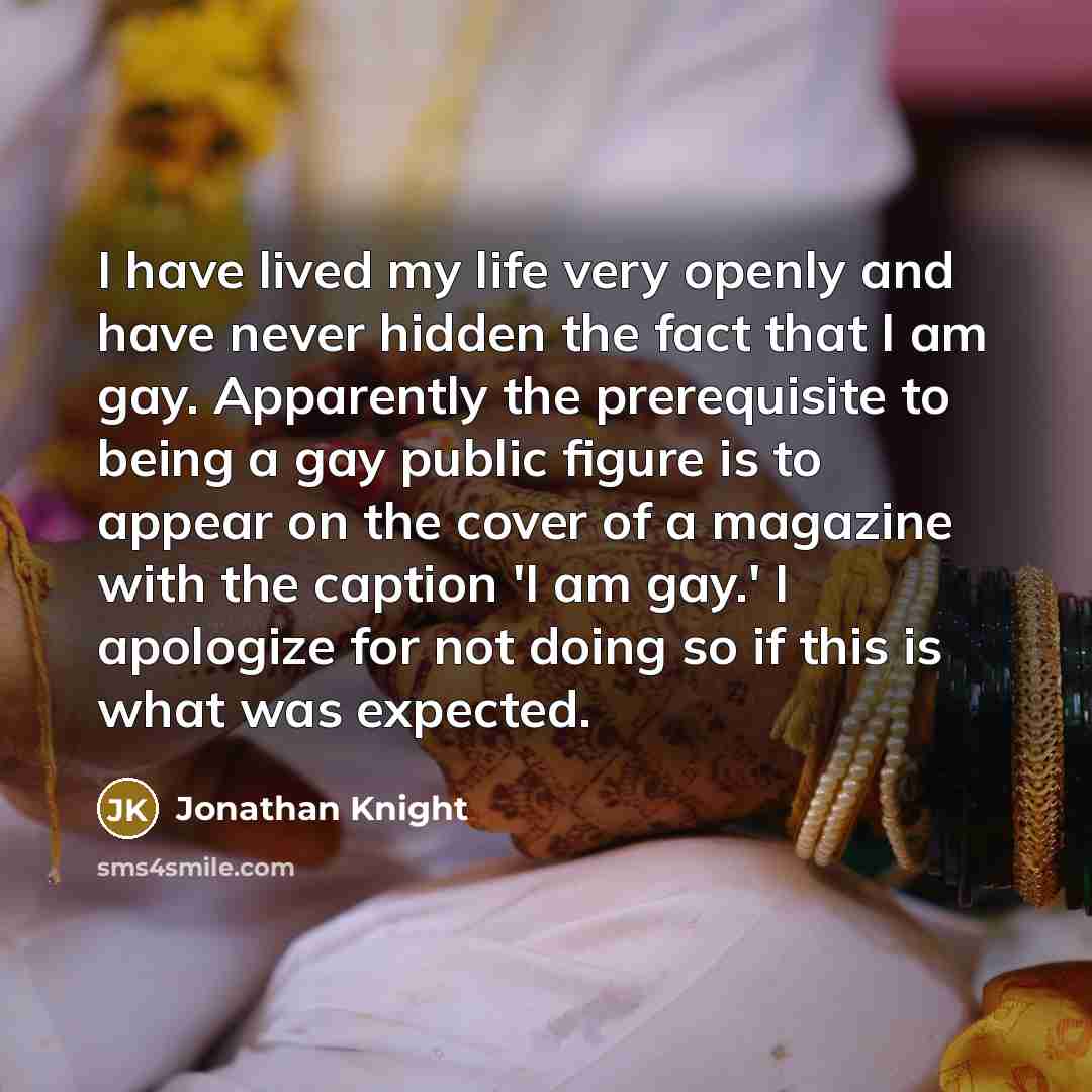 “I have lived my life very openly and have never…” quote by Jonathan Knight