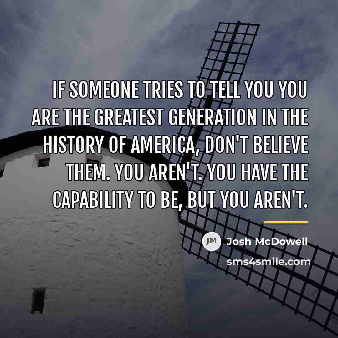 “If someone tries to tell you you are the greatest…” quote by Josh McDowell