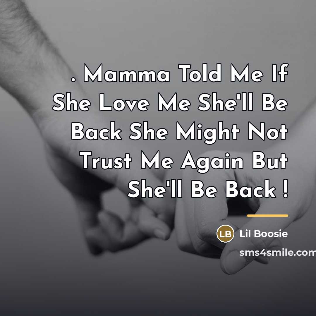 “. Mamma Told Me If She Love Me She'll Be…” quote by Lil Boosie