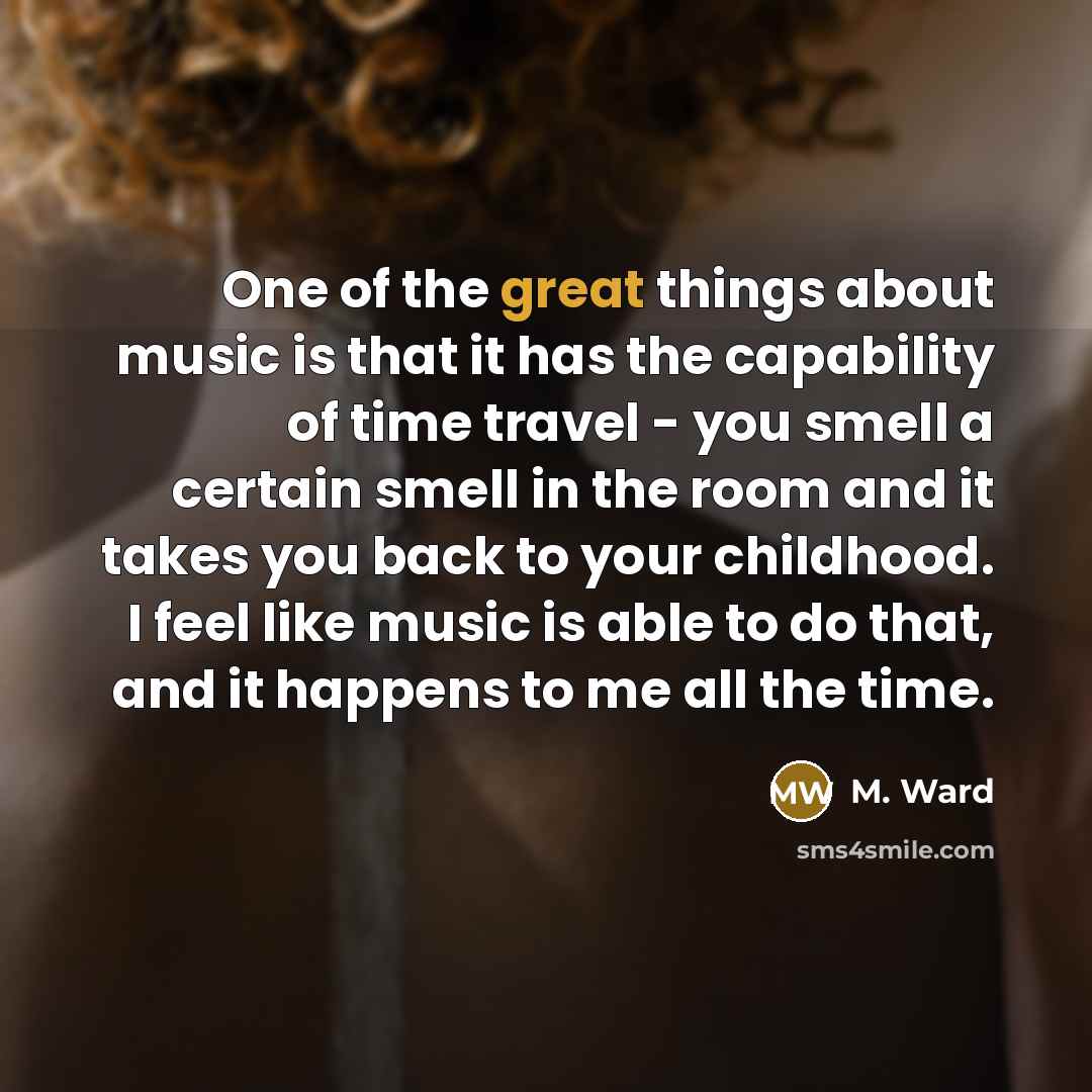 “One of the great things about music is that it…” quote by M. Ward