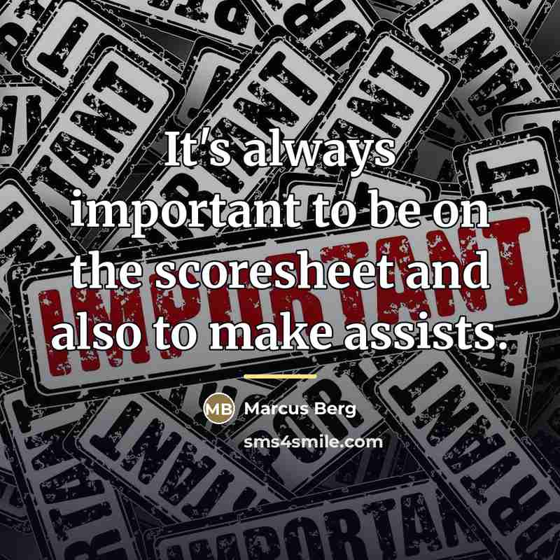 “It's always important to be on the scoresheet and also…” quote by Marcus Berg