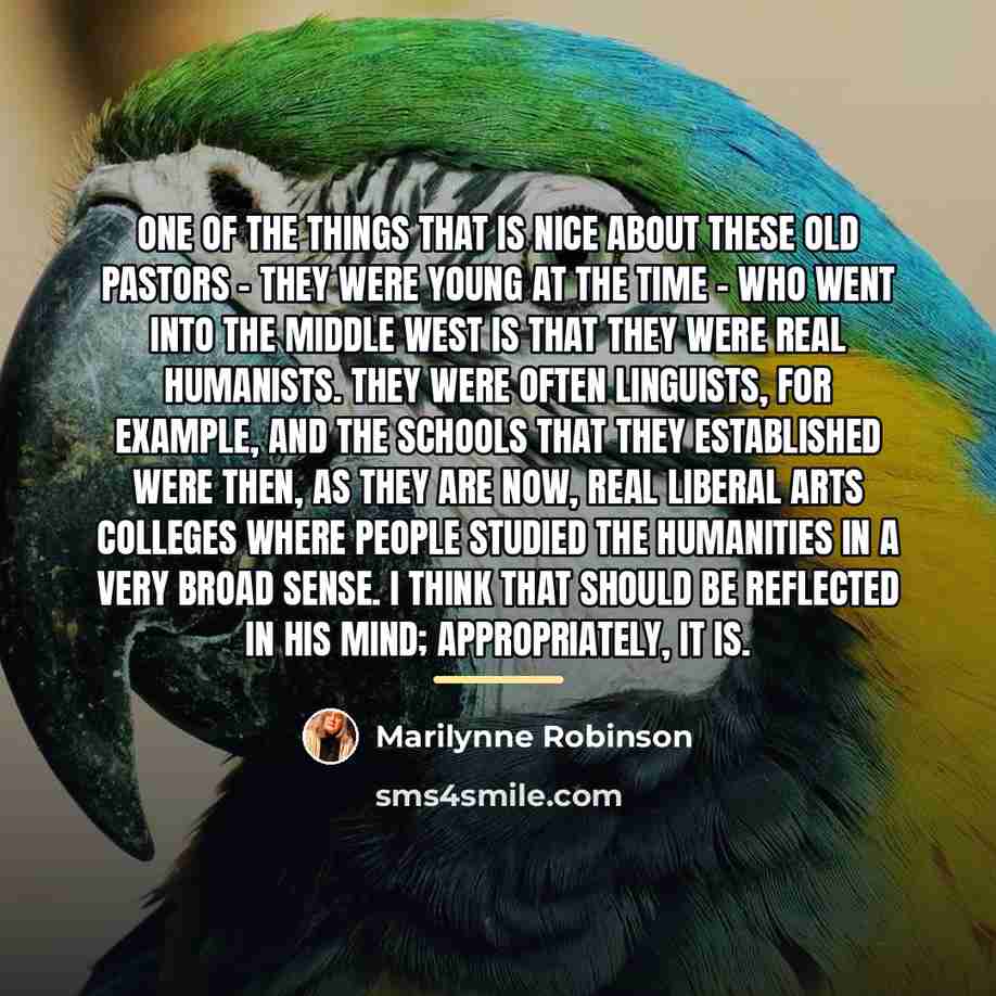 “One of the things that is nice about these old…” quote by Marilynne Robinson