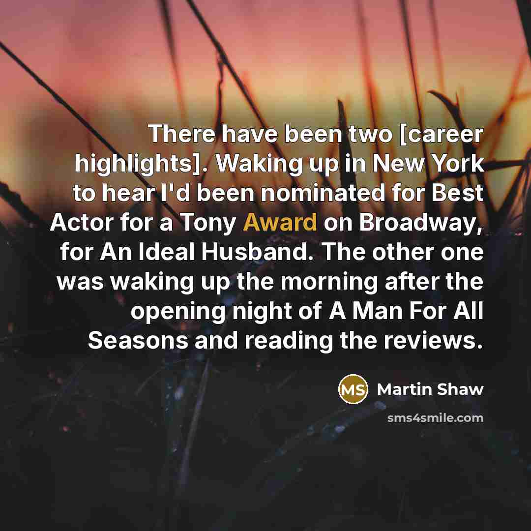 “There have been two [career highlights]. Waking up in New…” quote by Martin Shaw