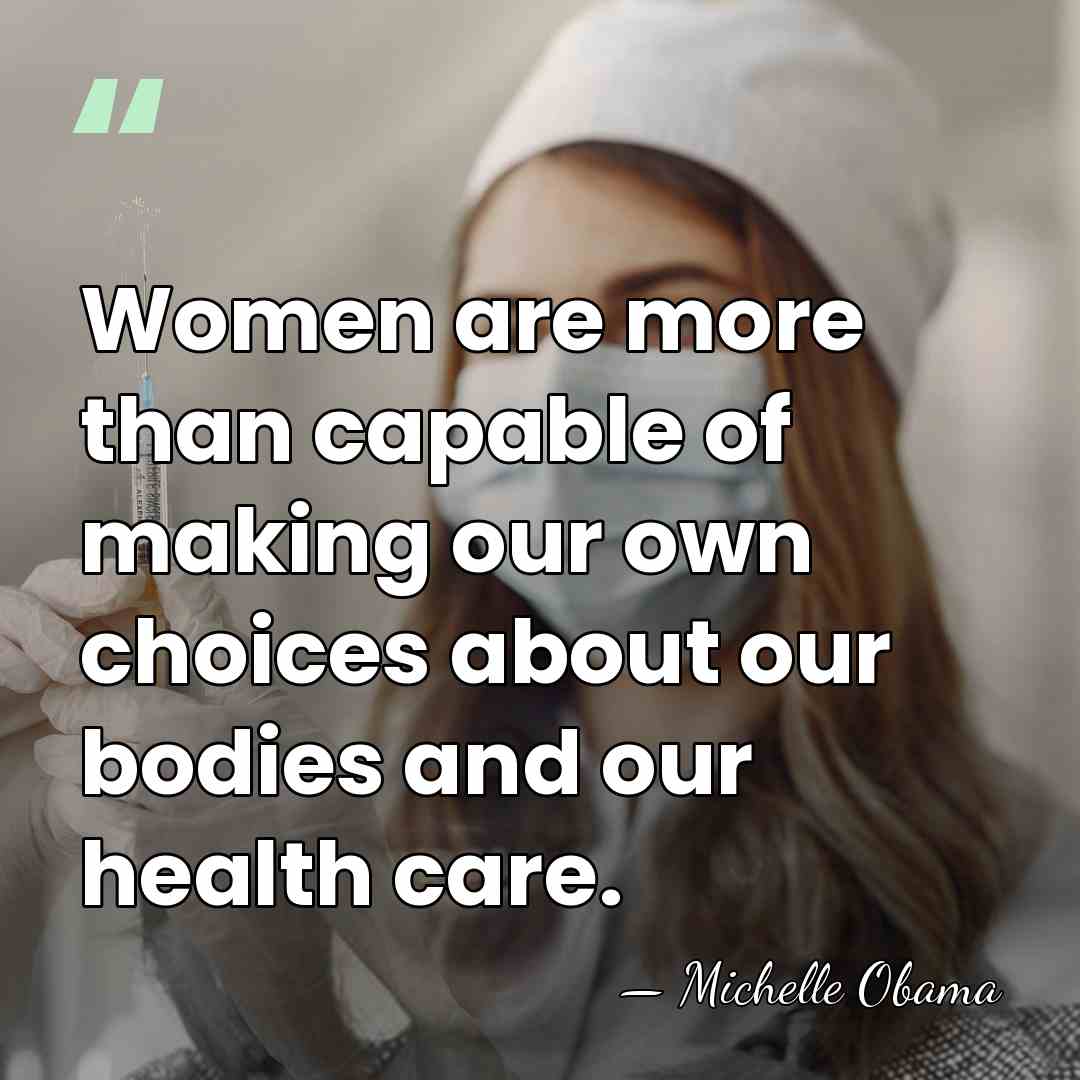 Women are more than capable of making our own choices about our&hellip; - Michelle Obama