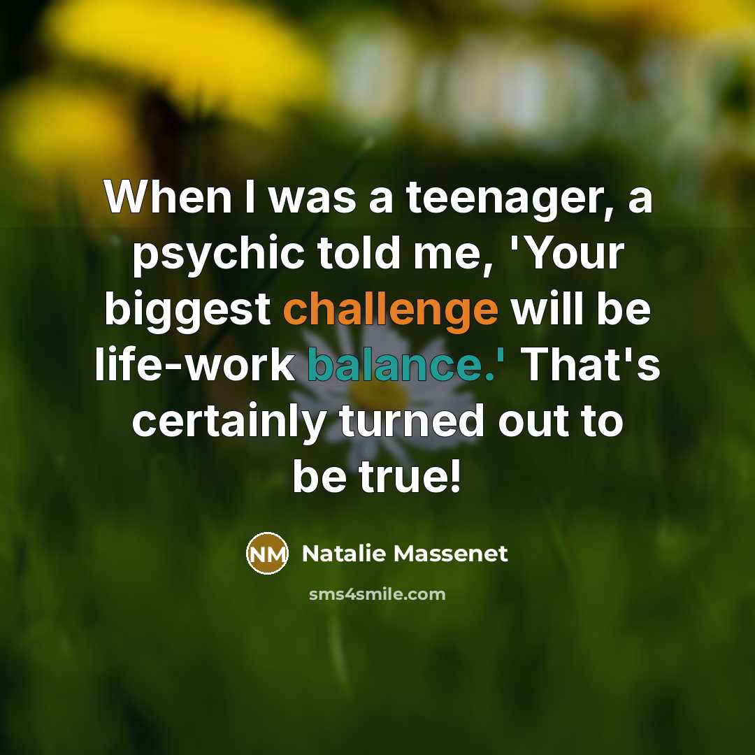 “When I was a teenager, a psychic told me, 'Your…” quote by Natalie Massenet