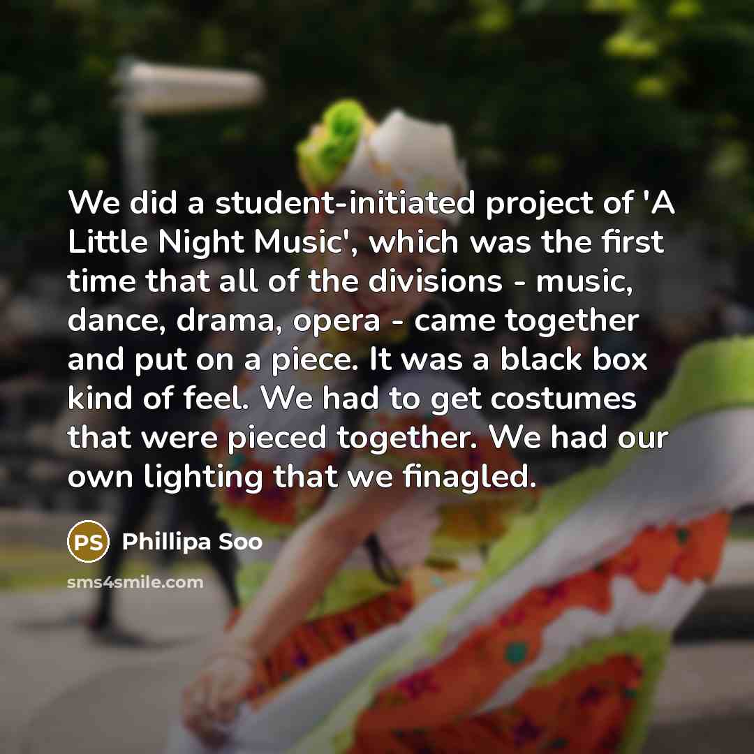 “We did a student-initiated project of 'A Little Night Music',…” quote by Phillipa Soo