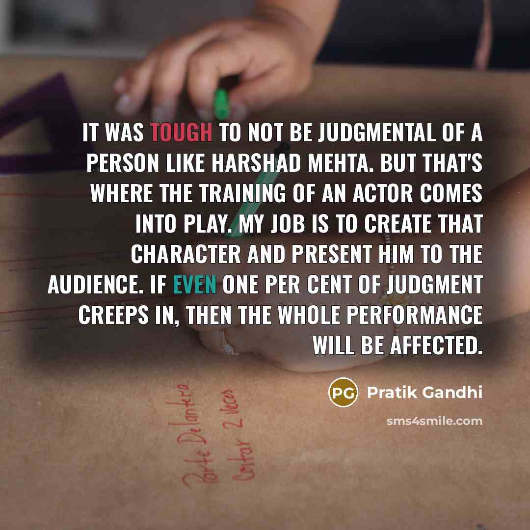 “It was tough to not be judgmental of a person…” quote by Pratik Gandhi