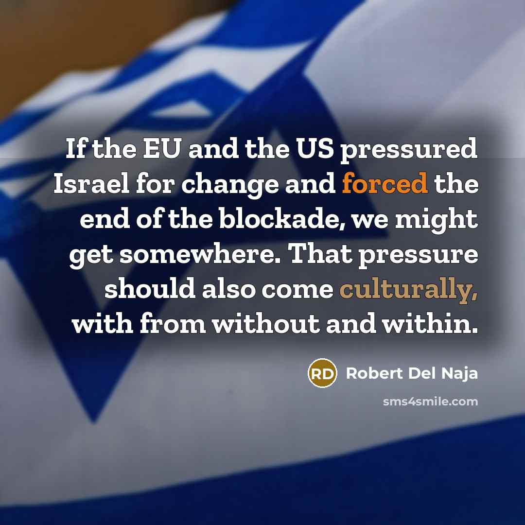 “If the EU and the US pressured Israel for change…” quote by Robert Del Naja