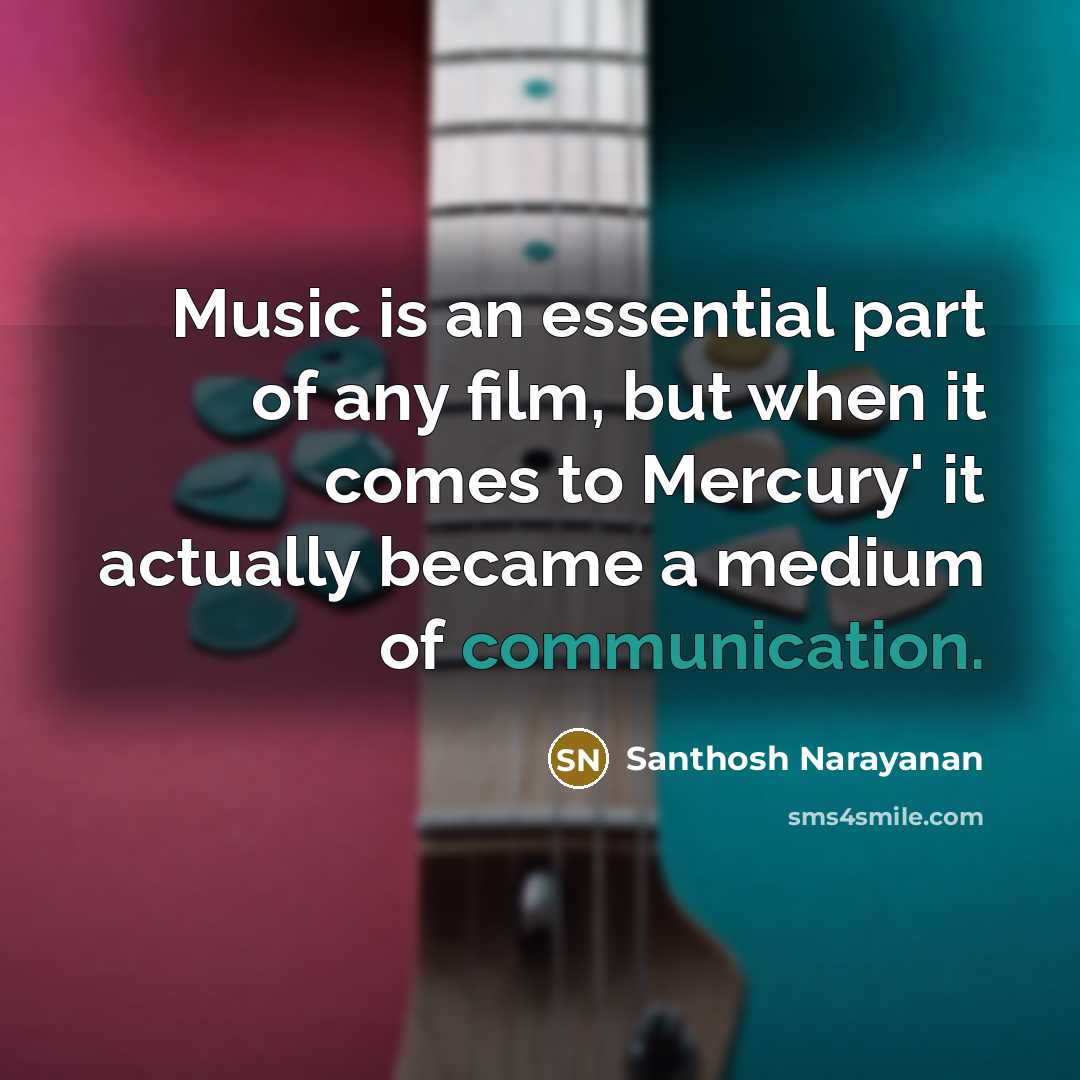 “Music is an essential part of any film, but when…” quote by Santhosh Narayanan