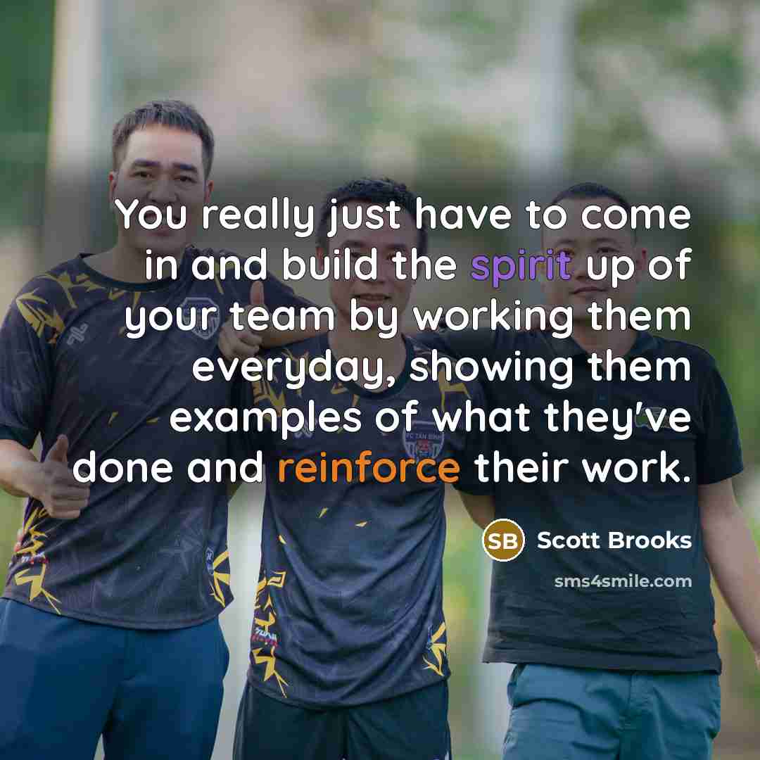 “You really just have to come in and build the…” quote by Scott Brooks