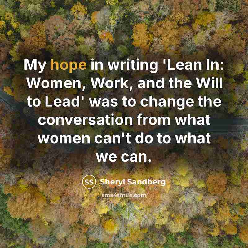 “My hope in writing 'Lean In: Women, Work, and the…” quote by Sheryl Sandberg
