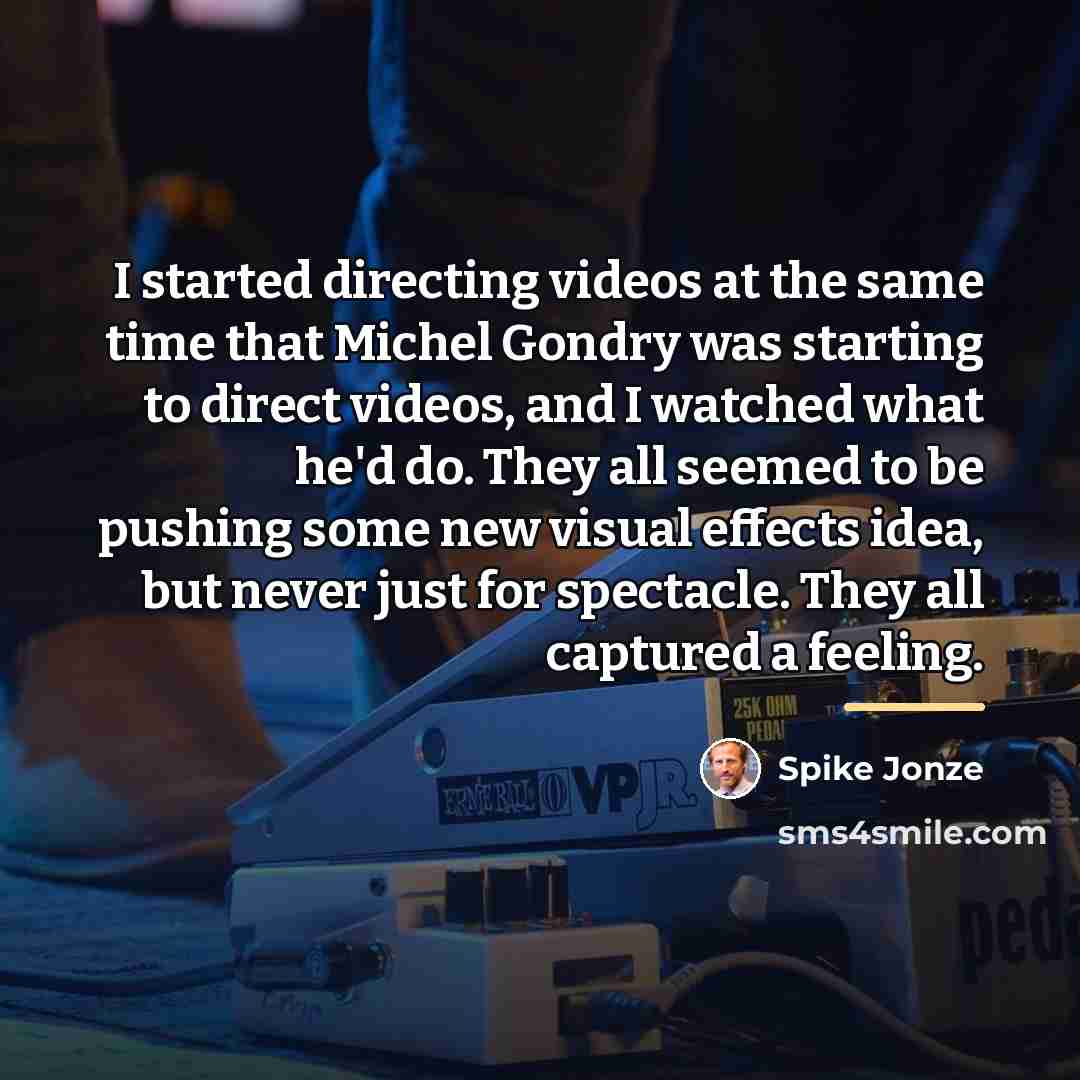 “I started directing videos at the same time that Michel…” quote by Spike Jonze