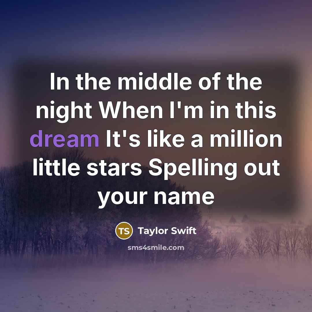 “In the middle of the night When I'm in this…” quote by Taylor Swift