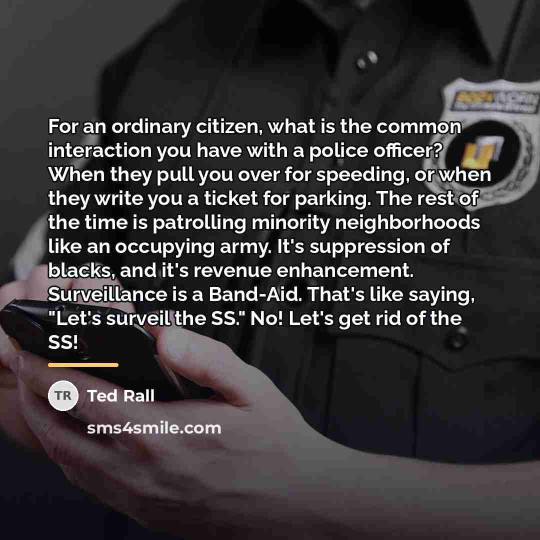 “For an ordinary citizen, what is the common interaction you…” quote by Ted Rall
