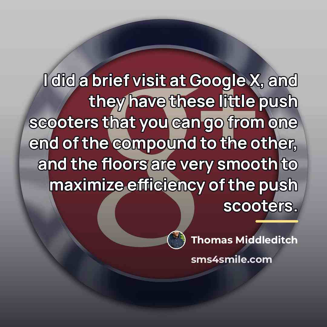 “I did a brief visit at Google X, and they…” quote by Thomas Middleditch