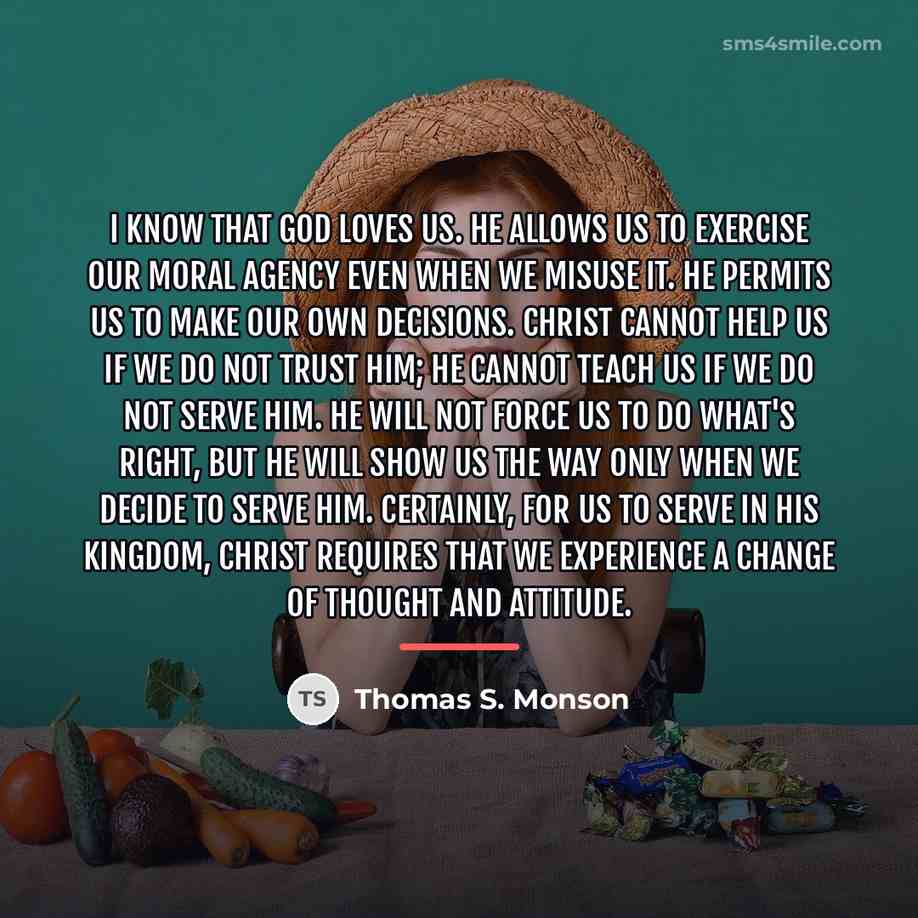 “I know that God loves us. He allows us to…” quote by Thomas S. Monson