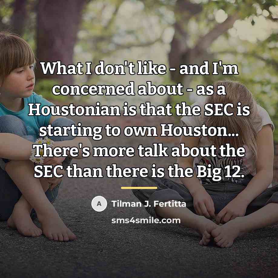 “What I don't like - and I'm concerned about -…” quote by Tilman J. Fertitta