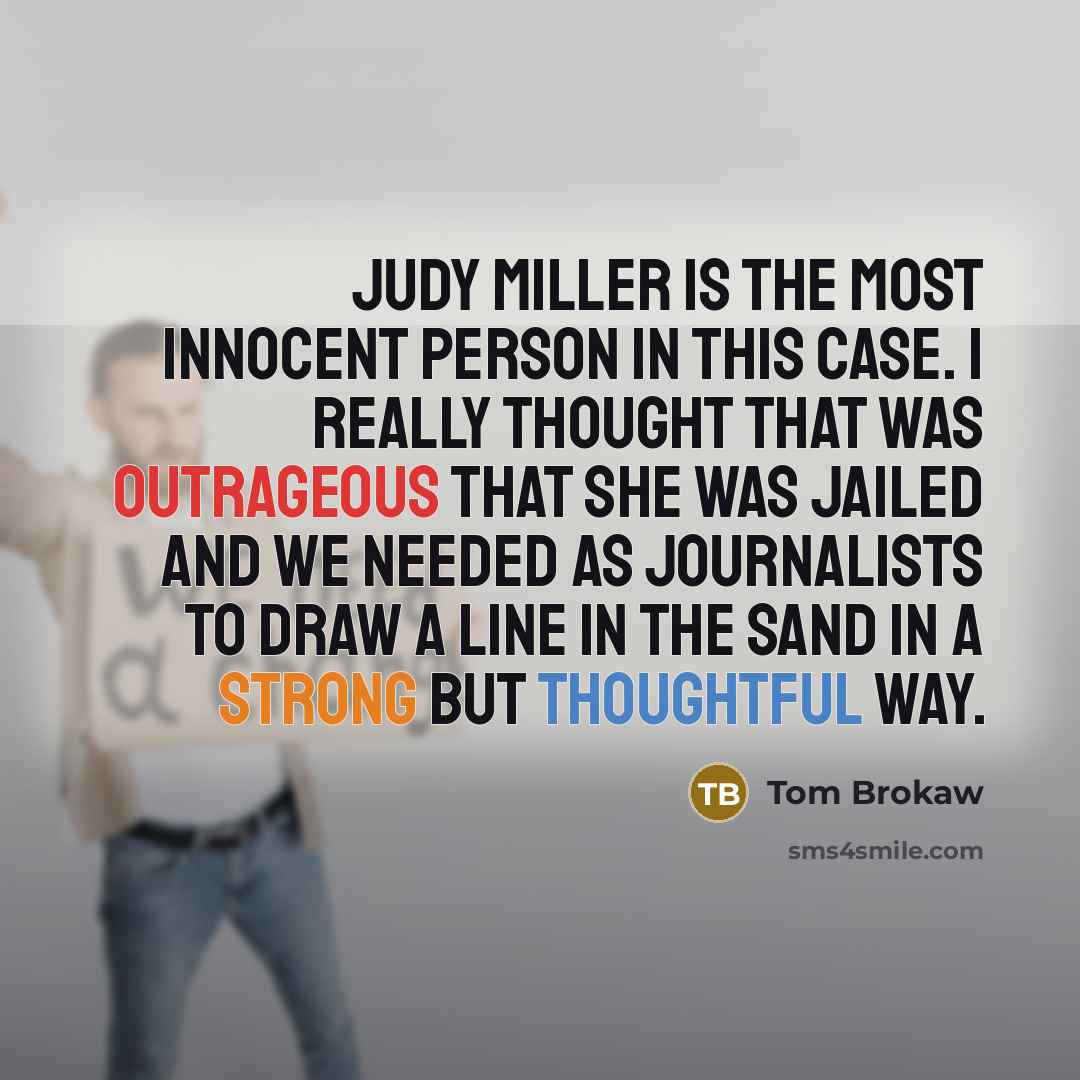 “Judy Miller is the most innocent person in this case.…” quote by Tom Brokaw