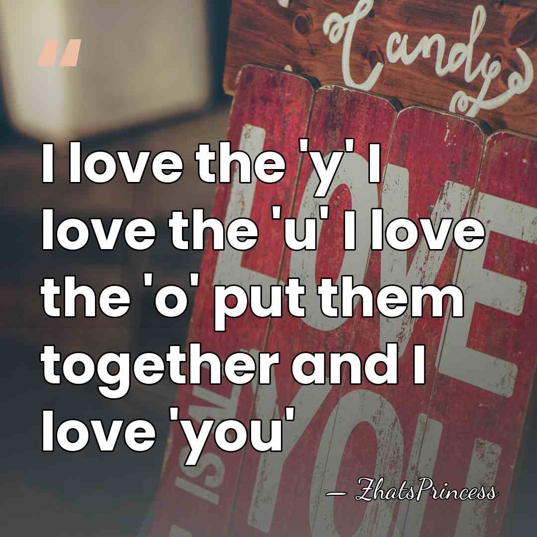 I love the 'y' I love the 'u' I love the 'o'&hellip; - ZhatsPrincess