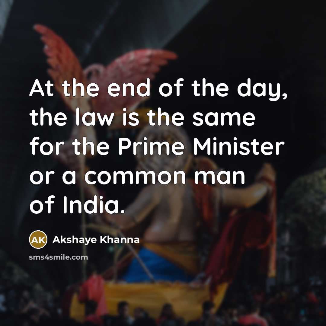 “At the end of the day, the law is the…” quote by Akshaye Khanna