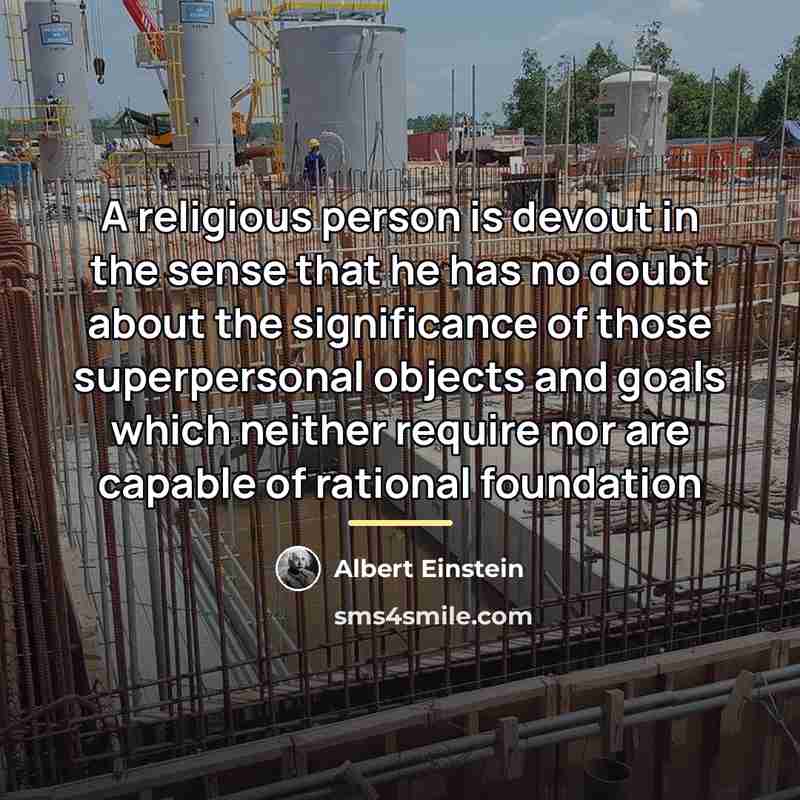 “A religious person is devout in the sense that he…” quote by Albert Einstein