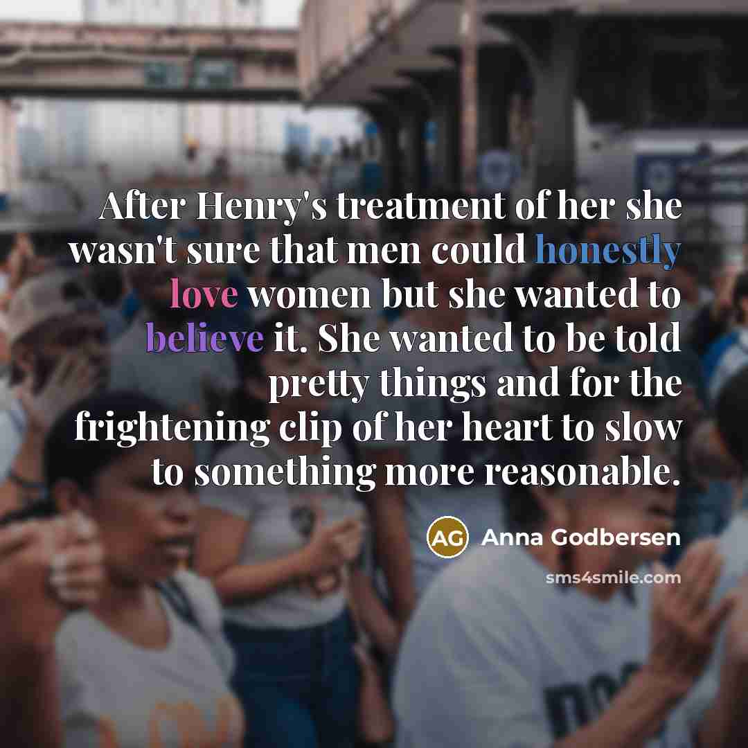 “After Henry's treatment of her she wasn't sure that men…” quote by Anna Godbersen