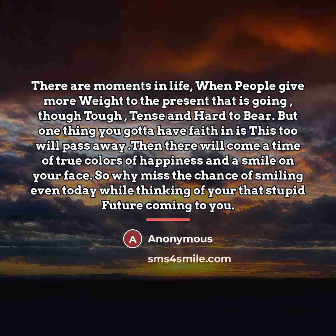 “There are moments in life, When People give more Weight…” quote by Anonymous