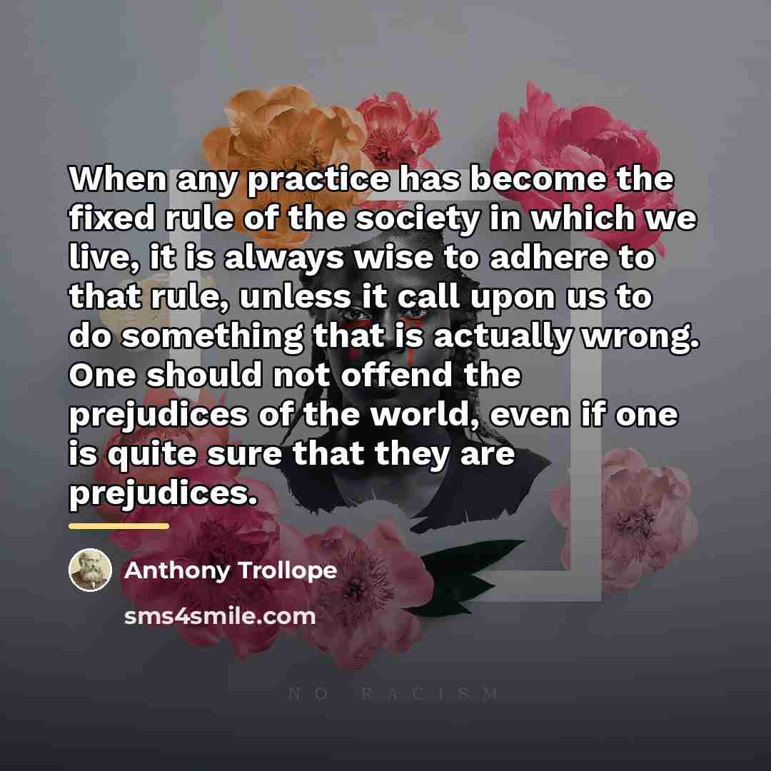 “When any practice has become the fixed rule of the…” quote by Anthony Trollope