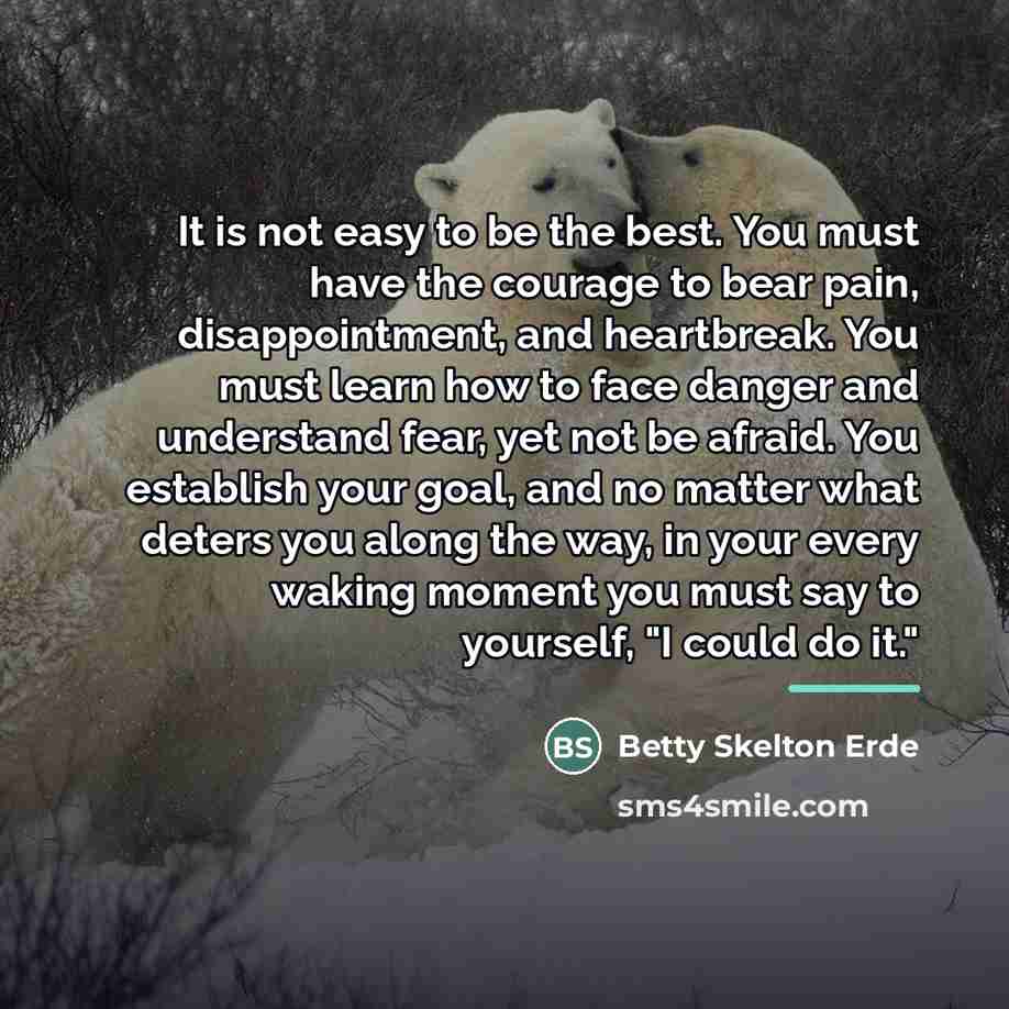 “It is not easy to be the best. You must…” quote by Betty Skelton Erde