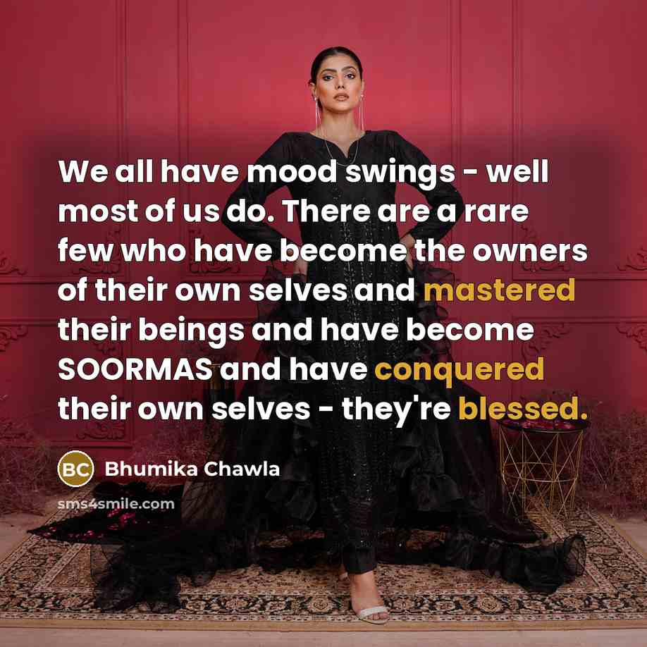 “We all have mood swings - well most of us…” quote by Bhumika Chawla