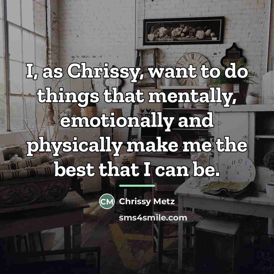 “I, as Chrissy, want to do things that mentally, emotionally…” quote by Chrissy Metz