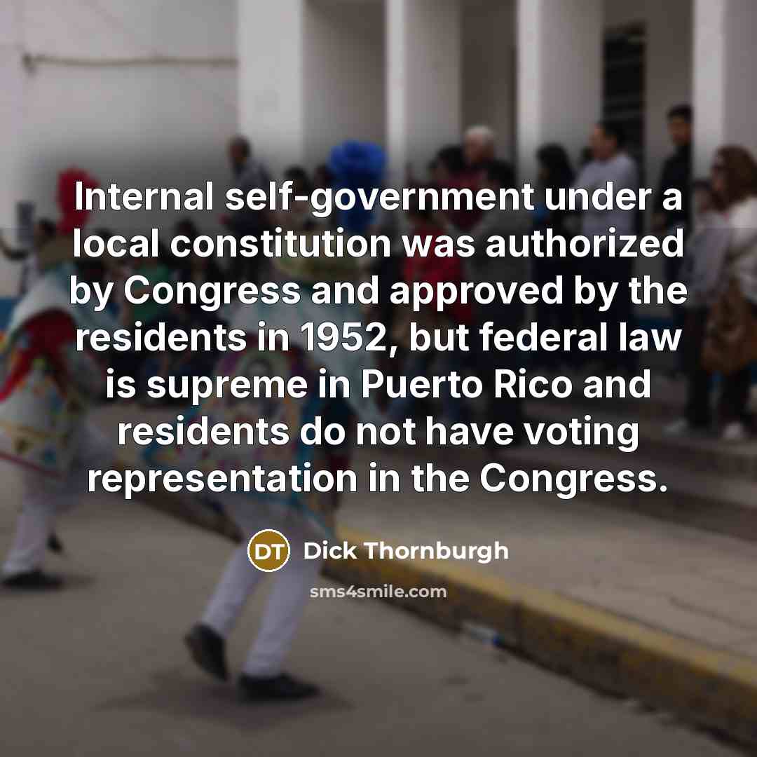 “Internal self-government under a local constitution was authorized by Congress…” quote by Dick Thornburgh