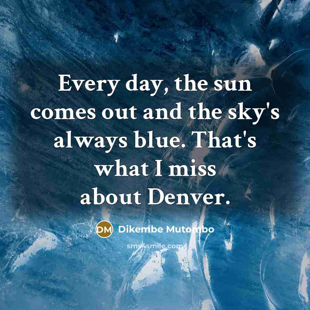 “Every day, the sun comes out and the sky's always…” quote by Dikembe Mutombo