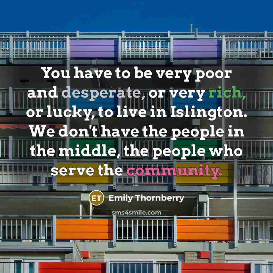 “You have to be very poor and desperate, or very…” quote by Emily Thornberry