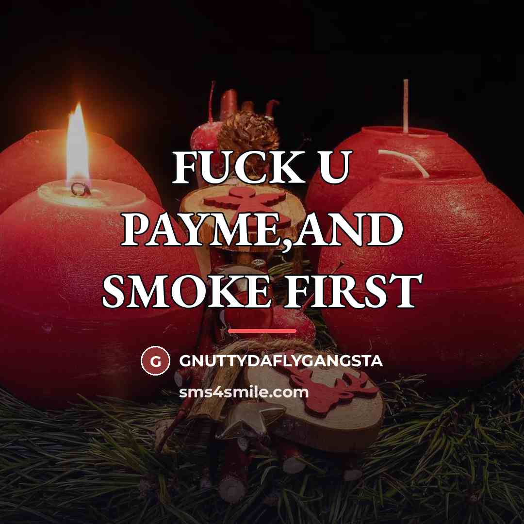 “FUCK U PAYME,AND SMOKE FIRST…” quote by Anonymous