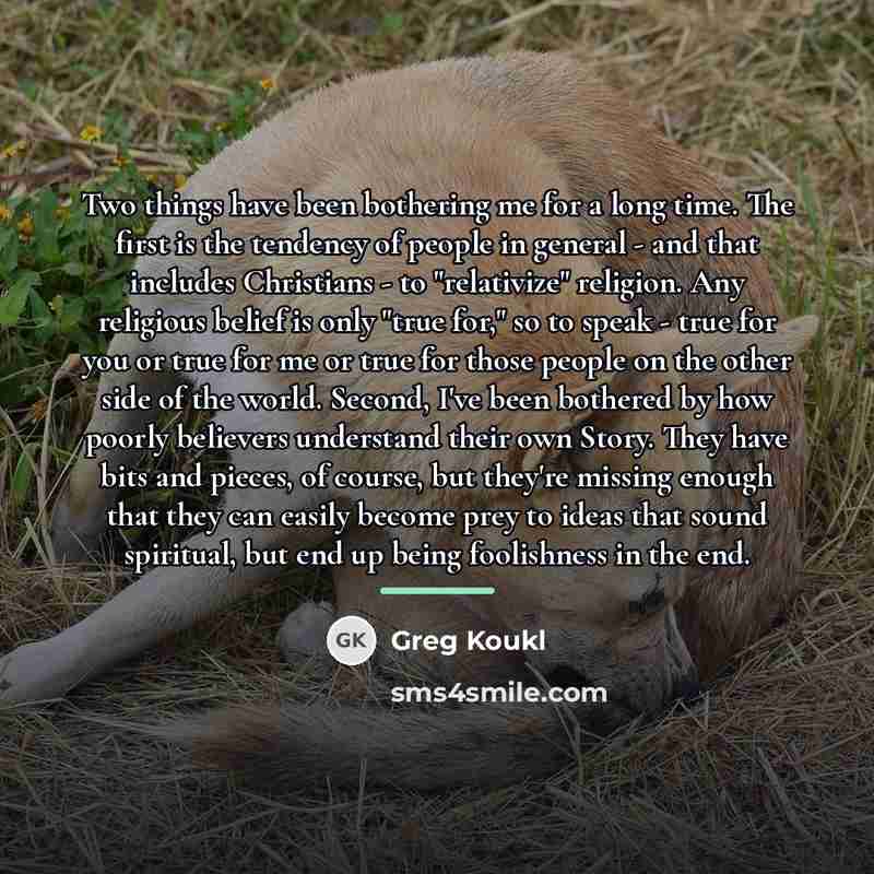 “Two things have been bothering me for a long time.…” quote by Greg Koukl